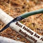 Best Folding Saw For Backpacking