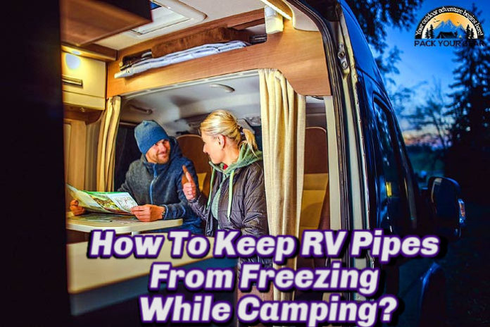 How to keep RV pipes from freezing while camping?